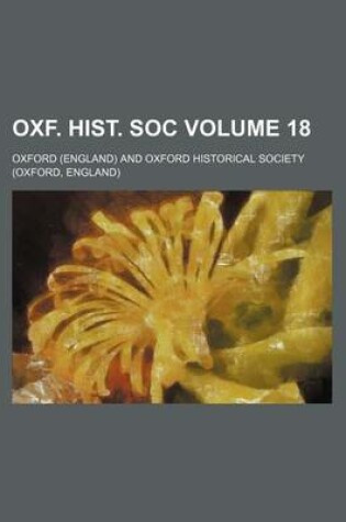 Cover of Oxf. Hist. Soc Volume 18