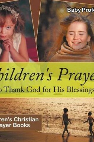 Cover of Children's Prayers to Thank God for His Blessings - Children's Christian Prayer Books