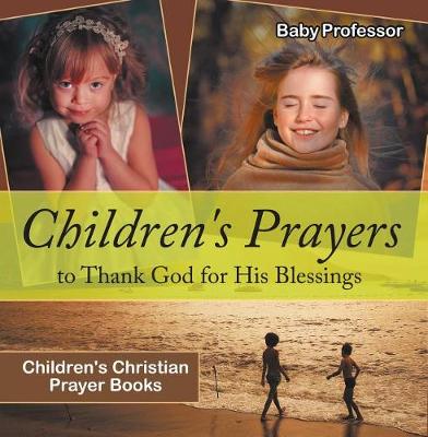 Book cover for Children's Prayers to Thank God for His Blessings - Children's Christian Prayer Books