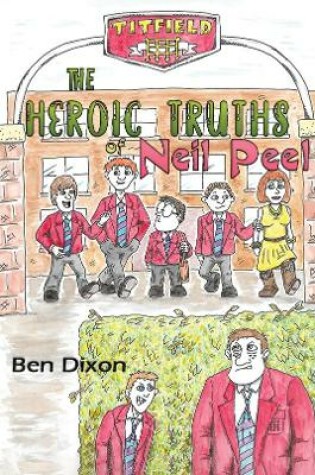 Cover of The Heroic Truths of Neil Peel