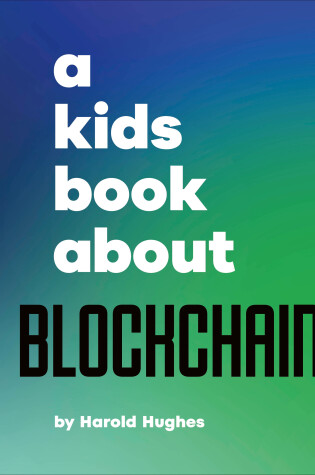 Cover of A Kids Book About Blockchain