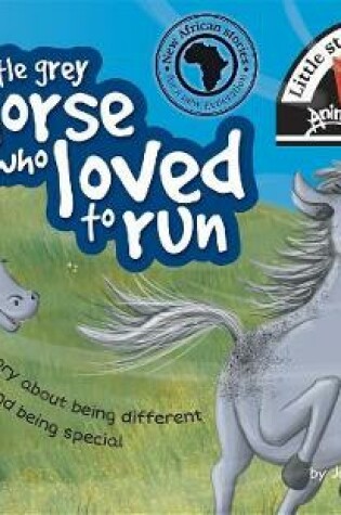 Cover of The Little Grey Horse Who Loved to Run