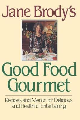 Book cover for Jane Brody's Good Food Gourmet