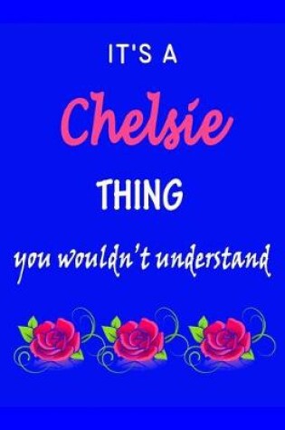 Cover of It's A Chelsie Thing You Wouldn't Understand