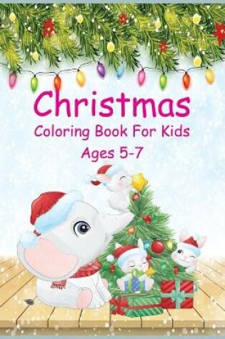 Cover of Christmas Coloring Book For Kids Age 5-7