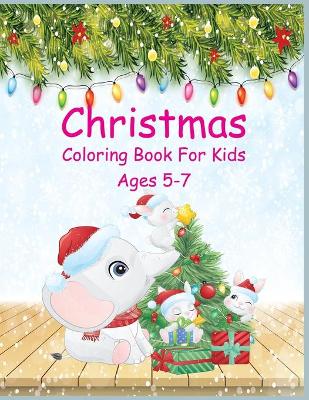 Book cover for Christmas Coloring Book For Kids Age 5-7
