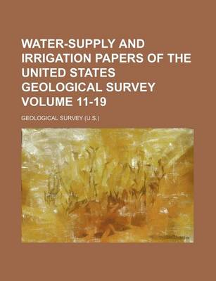 Book cover for Water-Supply and Irrigation Papers of the United States Geological Survey Volume 11-19