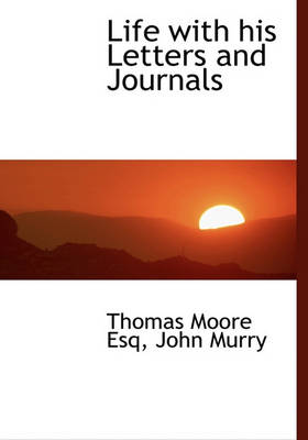 Book cover for Life with His Letters and Journals