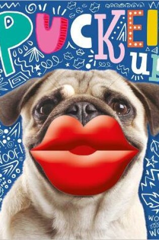 Cover of Pucker Up!
