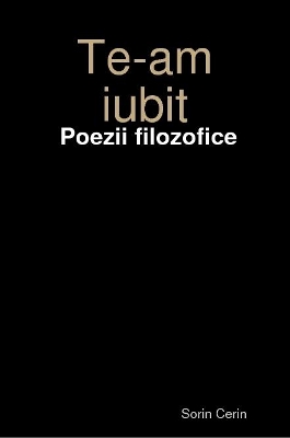 Book cover for Te-am iubit - Poezii filozofice