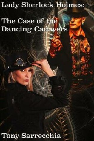 Cover of Lady Sherlock Holmes in the Case of the Dancing Cadavers