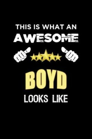 Cover of This Is What An Awesome Boyd Looks Like