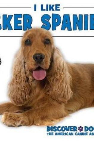 Cover of I Like Cocker Spaniels!