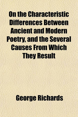 Book cover for On the Characteristic Differences Between Ancient and Modern Poetry, and the Several Causes from Which They Result