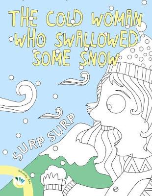 Book cover for The cold woman who swallowed some snow
