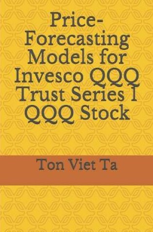 Cover of Price-Forecasting Models for Invesco QQQ Trust Series 1 QQQ Stock