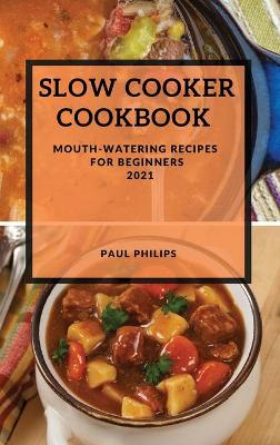 Book cover for Slow Cooker Cookbook 2021