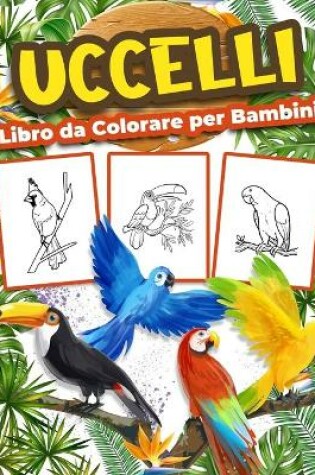 Cover of Uccelli Libro da Colorare per Bambini