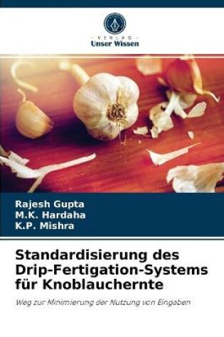 Cover of Standardisierung des Drip-Fertigation-Systems für Knoblauchernte