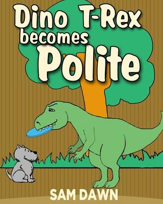 Book cover for Dino T-Rex Becomes Polite