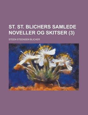 Book cover for St. St. Blichers Samlede Noveller Og Skitser (3)