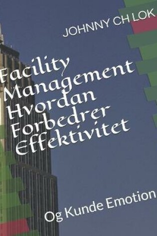 Cover of Facility Management Hvordan Forbedrer Effektivitet