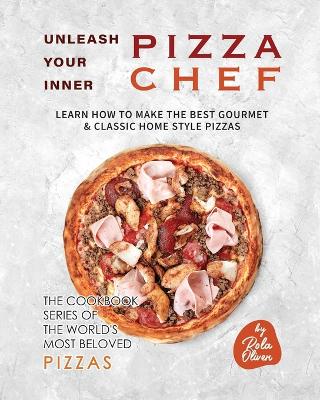 Cover of Unleash Your Inner Pizza Chef