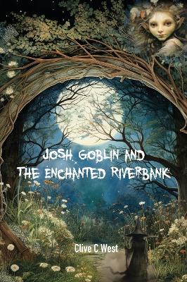 Book cover for Josh Goblin and The Enchanted Riverbank