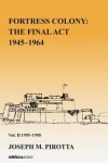 Book cover for Fortress Colony: The Final Act 1945-1964 - Vol 2 1945-58