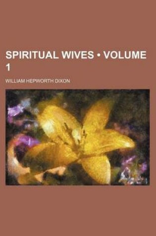 Cover of Spiritual Wives (Volume 1)