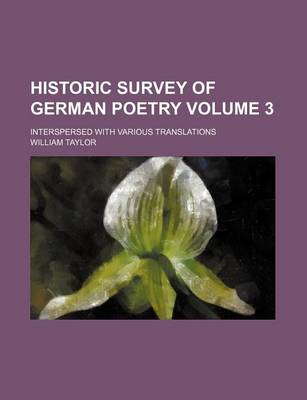 Book cover for Historic Survey of German Poetry Volume 3; Interspersed with Various Translations