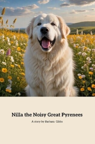 Cover of Nilla The Noisy Great Pyrenees