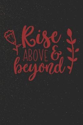 Book cover for Rise Above & Beyond