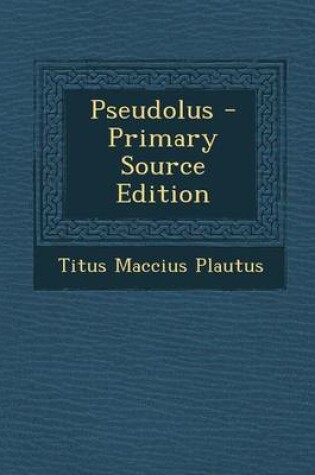 Cover of Pseudolus - Primary Source Edition