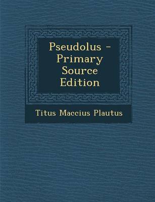 Book cover for Pseudolus - Primary Source Edition