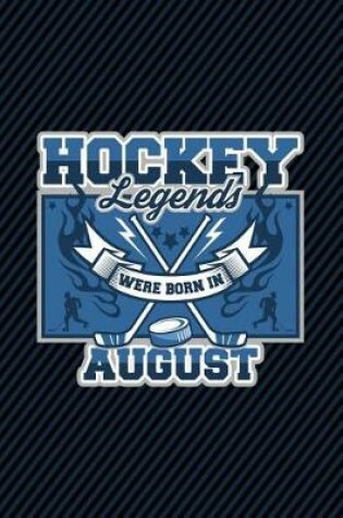Cover of Hockey Legends Were Born In August