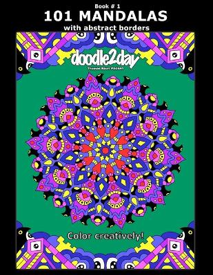 Book cover for 101 MANDALAS with abstract borders. Adult coloring book with many exciting doodles to explore! Book # 1