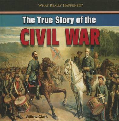 Cover of The True Story of the Civil War