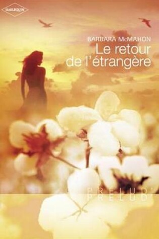 Cover of Le Retour de L'Etrangere (Harlequin Prelud')