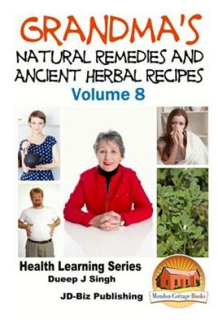 Cover of Grandma's Natural Remedies and Ancient Herbal Recipes