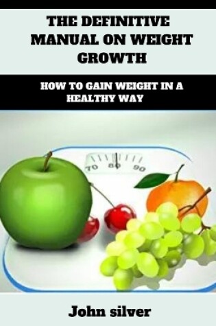 Cover of The definitive manual on weight growth