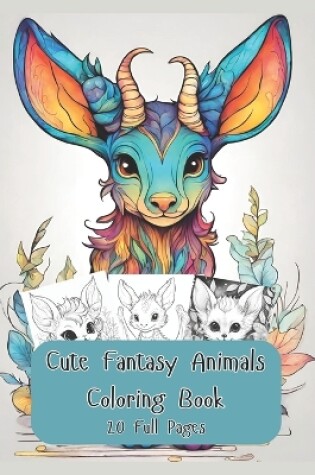 Cover of Cute Fantasy Animals Coloring Book