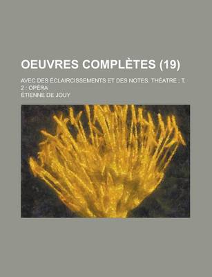 Book cover for Oeuvres Completes; Avec Des Eclaircissements Et Des Notes. Theatre; T. 2