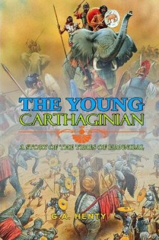 Cover of The Young Carthaginian a Story of the Times of Hannibal by G.A. Henty