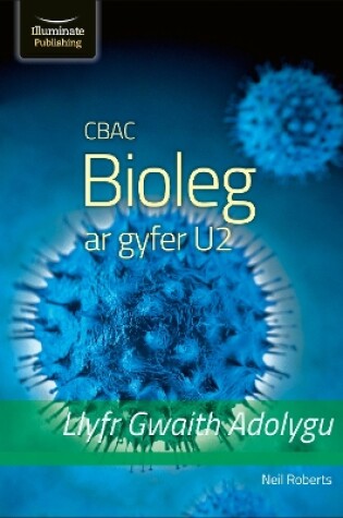 Cover of CBAC Bioleg ar gyfer U2 – Llyfr Gwaith Adolygu (WJEC A2 Biology Revision Workbook)