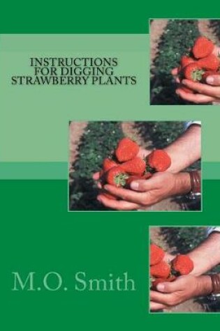 Cover of Instructions For Digging Strawberry Plants