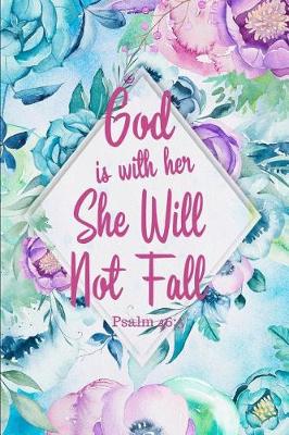 Book cover for God Is with Her She Will Not Fall Psalm 46