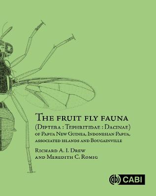 Book cover for The Fruit Fly Fauna (Diptera : Tephritidae : Dacinae) of Papua New Guinea, Indonesian Papua, Associated Islands and Bougainville