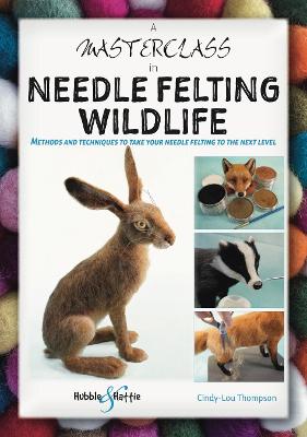 Book cover for A Masterclass in Needle Felting Wildlife