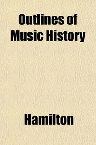 Cover of Outlines of Music History